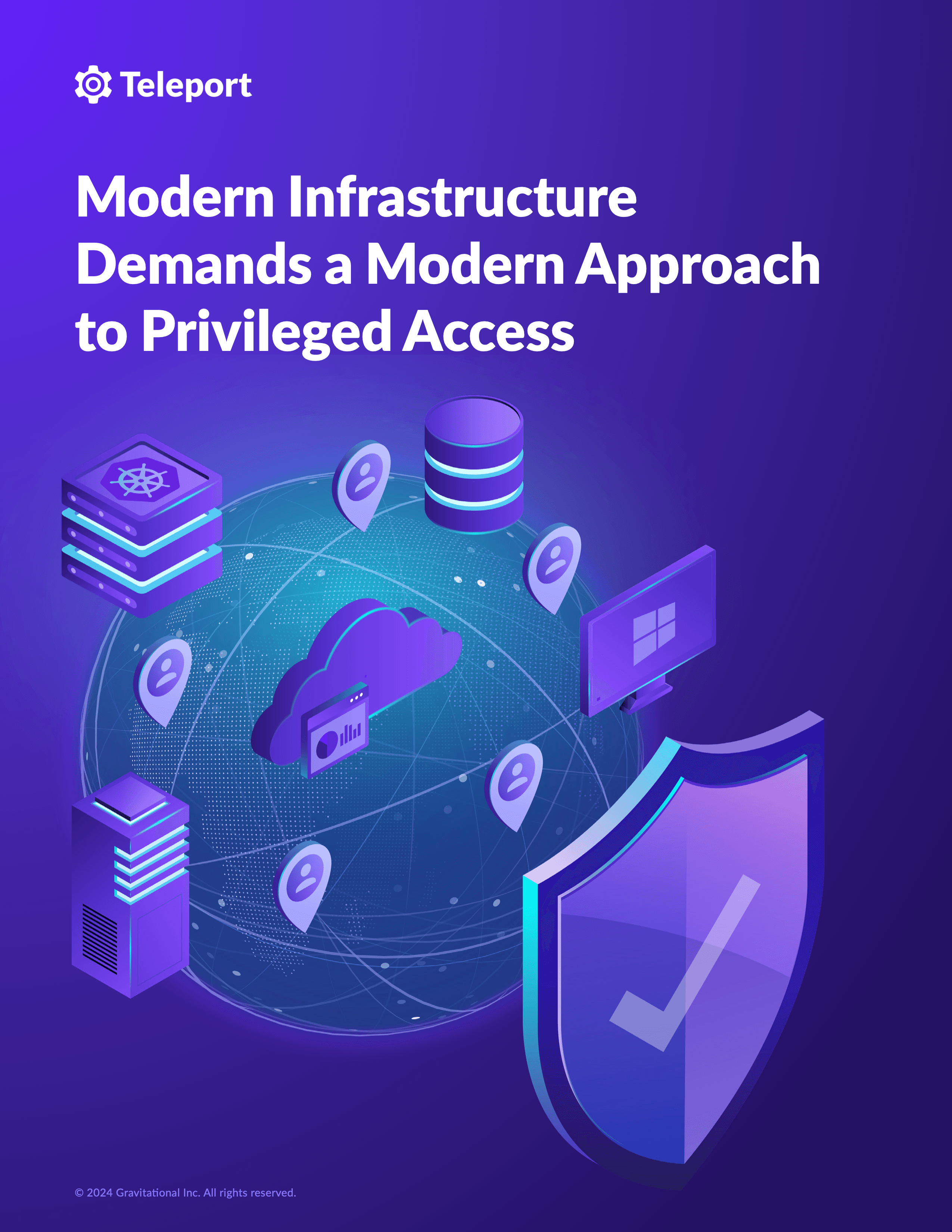 Modern Infrastructure Demands a Modern Approach to Privileged Access - Teleport White Paper