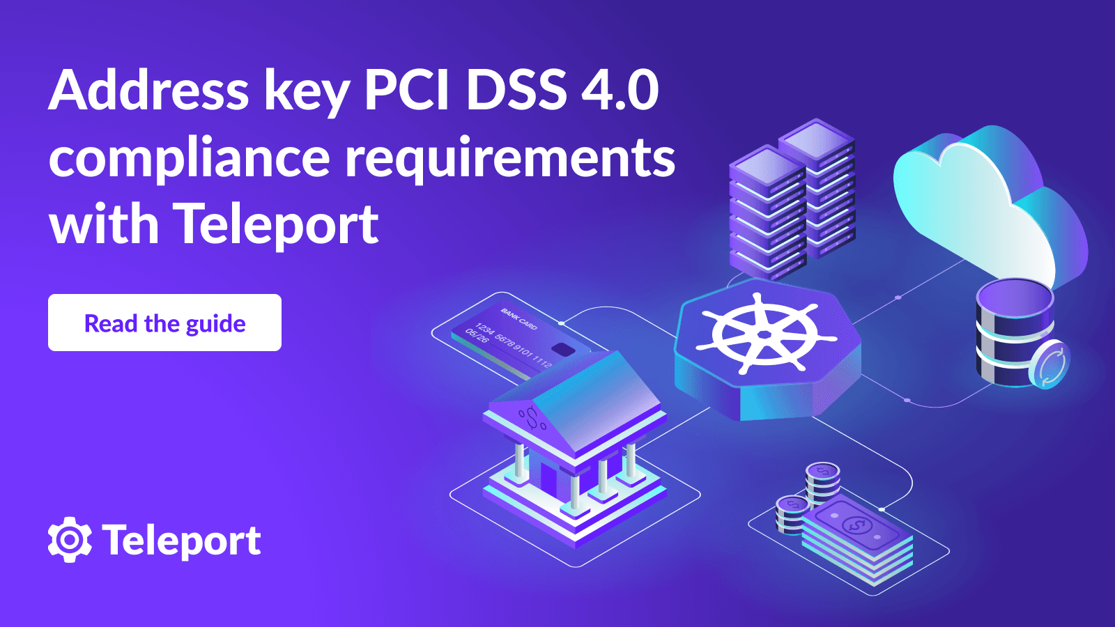 Address Key PCI DSS 4.0 Requirements with Teleport