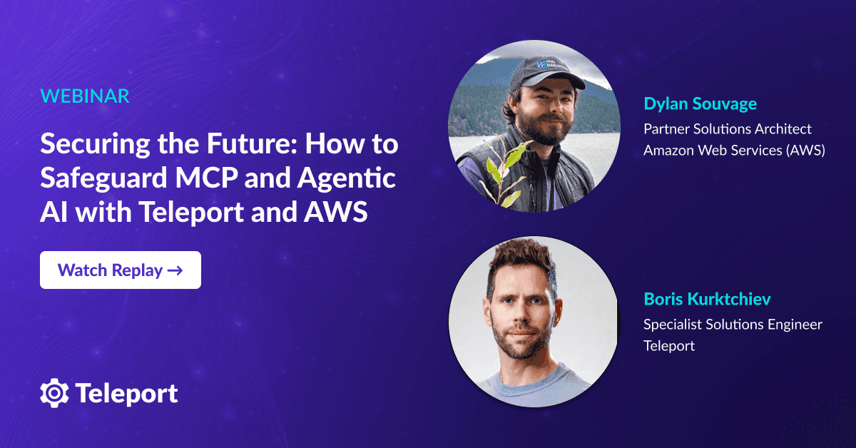 Securing the Future: How to Safeguard MCP and Agentic AI with Teleport and AWS