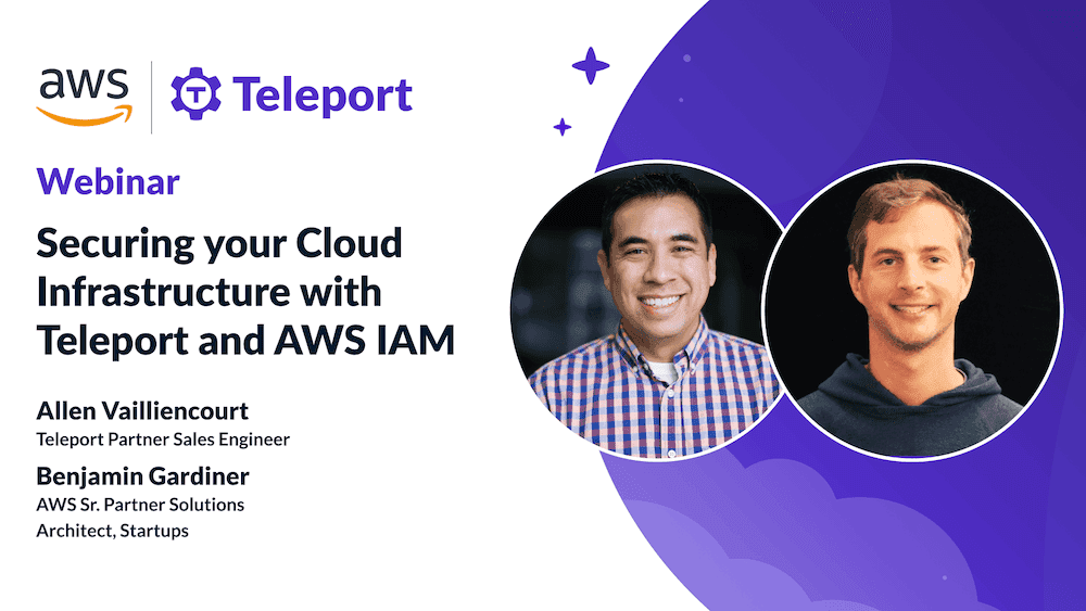 Securing Your Cloud Infrastructure with Teleport and AWS IAM