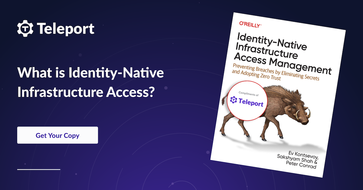 Early Release from O'Reilly: Identity-Native Infrastructure Access Management