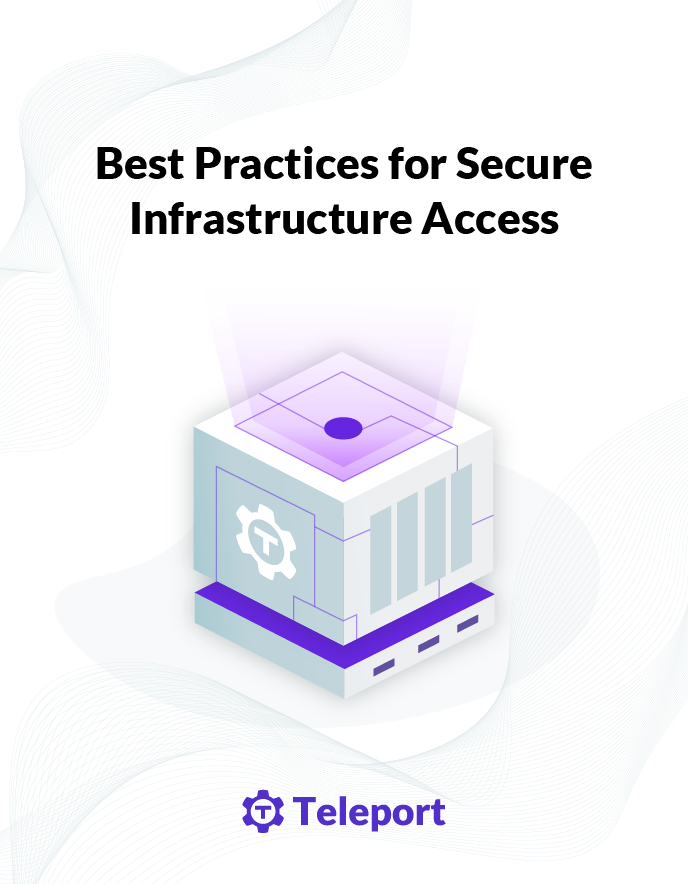 Book cover for "Teleport's Best Practices for Secure Infrastructure Access"