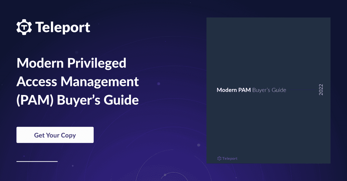 Modern Privileged Access Management (PAM) Buyer’s Guide