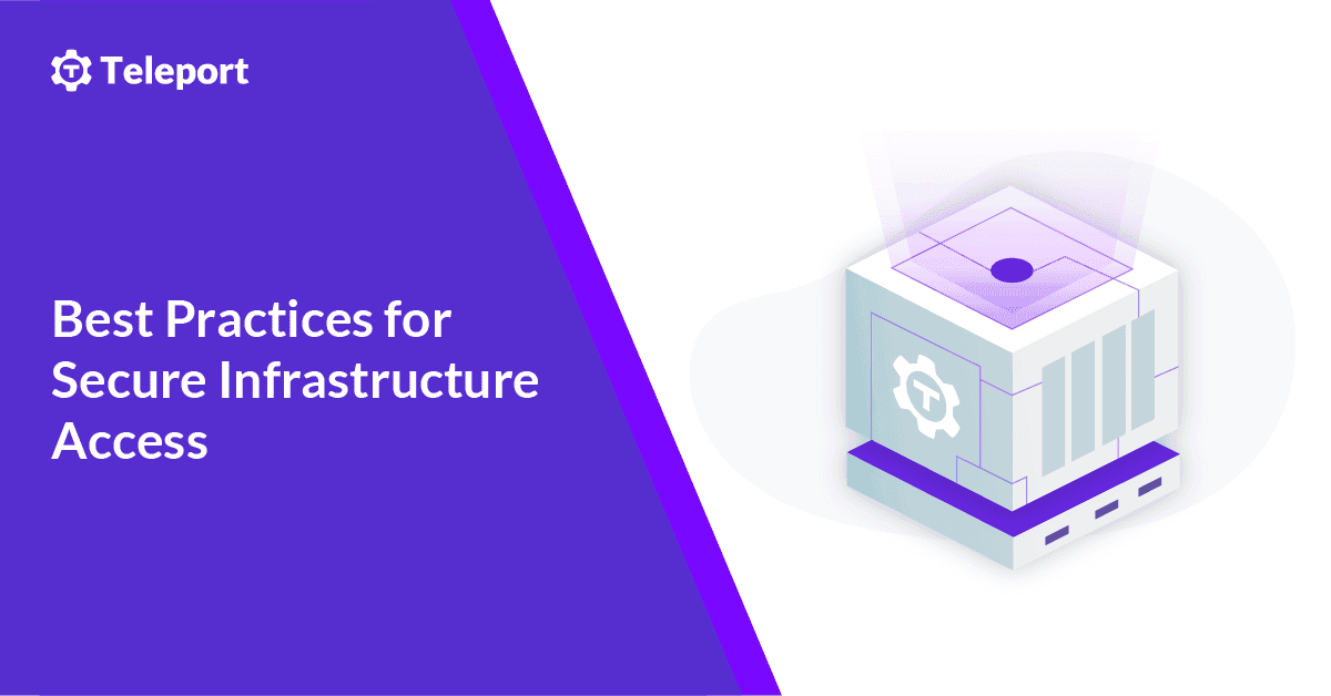 Best Practices for Secure Infrastructure Access