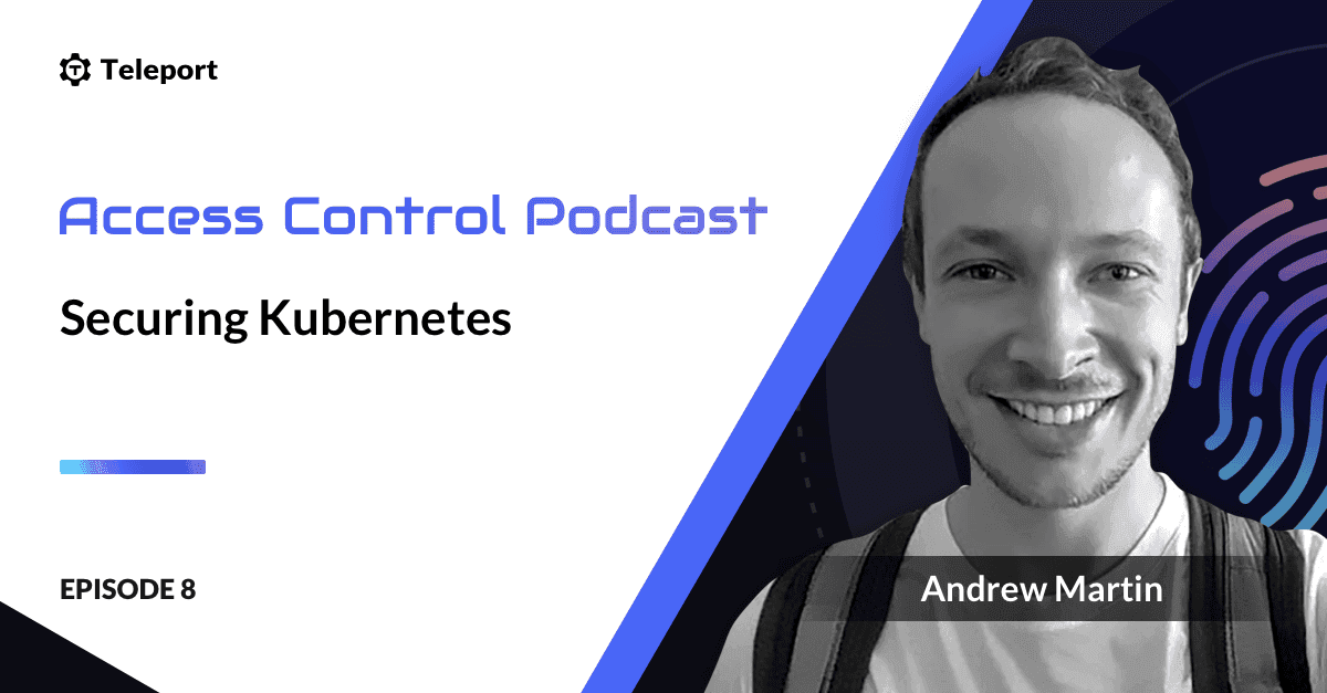 Access Control Podcast. Hacking Kubernetes Episode 8
