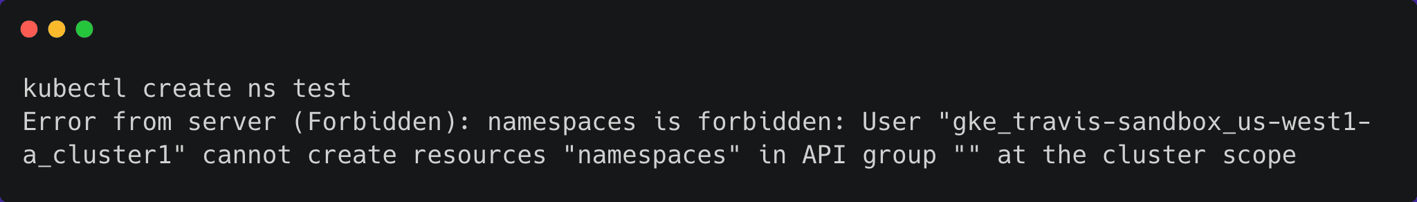 kubectl create test namespace fails with forbidden error