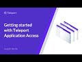 Getting started with Teleport Application Access