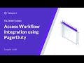 Demo | Access Workflow Integration Using Pager Duty | Privileged Access Management | Teleport