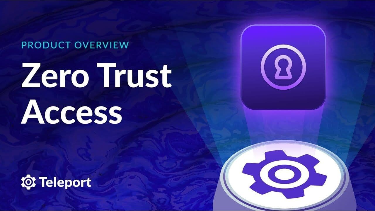 Overview of Teleport Zero Trust Access: Secure Infrastructure Without VPNs