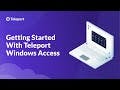 Getting Started With Teleport Windows Access