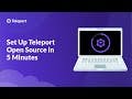 Set Up Teleport Open Source in 5 Minutes | Step-by-Step